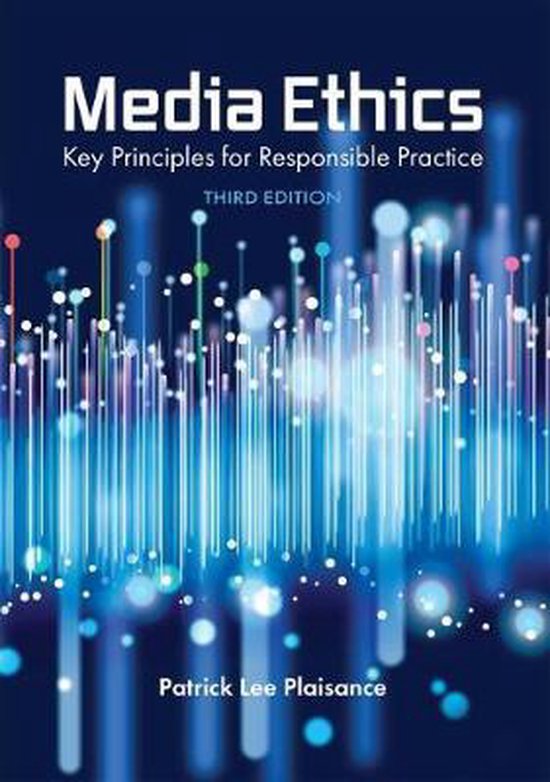 Media Ethics Key Principles for Responsible Practice, Patrick Lee