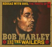 Reggae With Soul: The Roots Of
