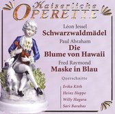 Léon Jessel: Schwarzwaldmädel; Paul Abraham: Die Blume von Hawaii; Fred Raymond: Maske in Blau (Querschnitte)