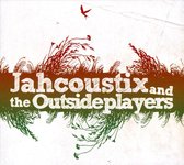 Jahcoustix & The Outsideplayers