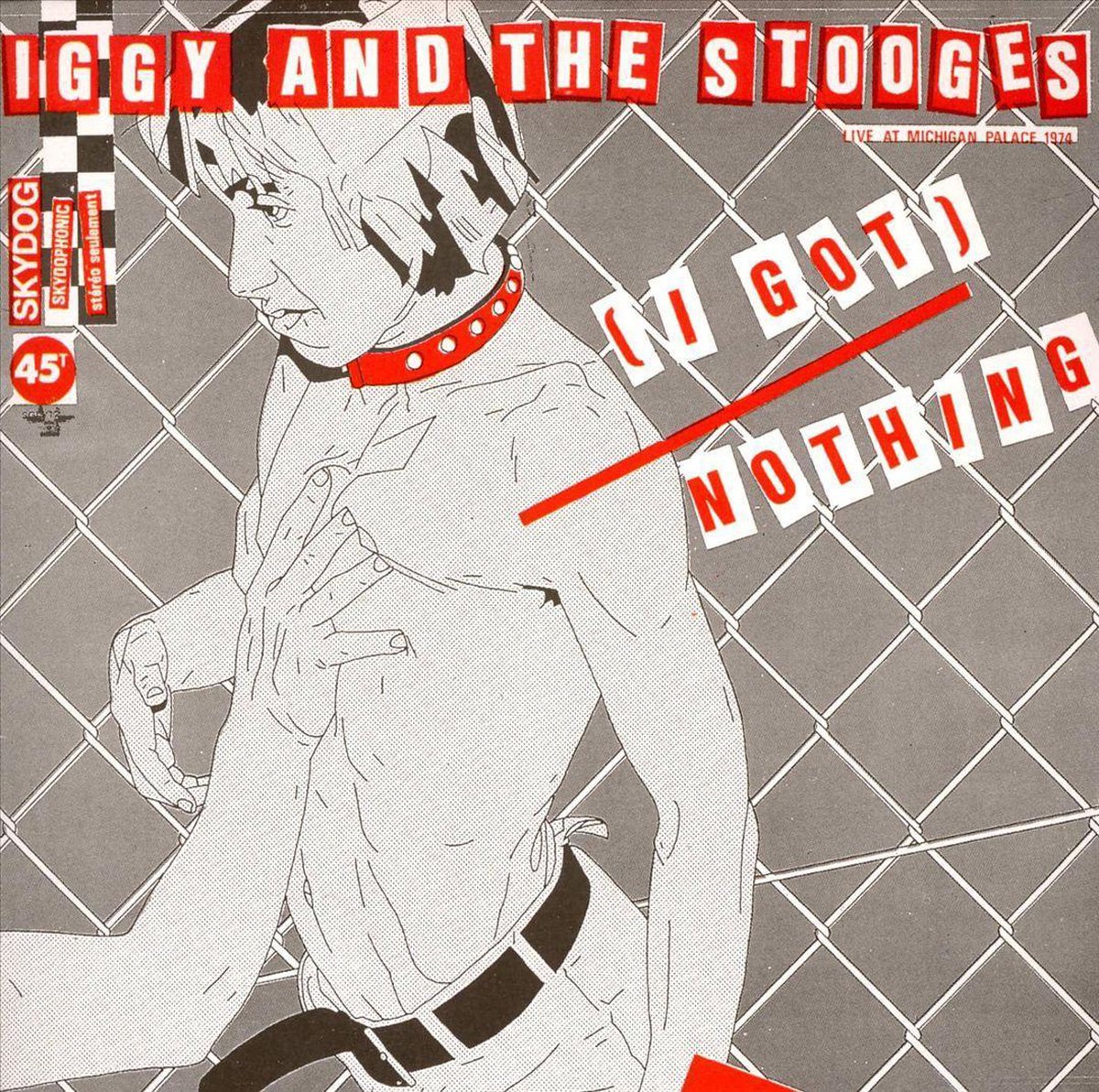 I Got Nothing/Gimmie Da Danger - Iggy And The Stooges