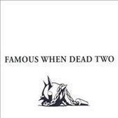 Various - Famous When Dead Two