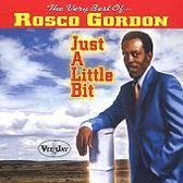 Just A Little Bit: The Very Best Of Rosco Gordon