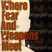 Where Fear And Weapons Meet - Where Fear And Weapons Meet (5" CD Single)