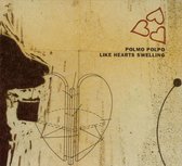 Polmo Polpo - Like Hearts Swelling (CD)