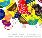 10 Years Of Full Pupp - 2004-2014