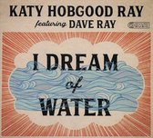Kathy Feat. Dave Ray Hobgood Ray - I Dream Of Water (CD)