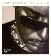 Roger Sanchez - Come With Me (2 CD)