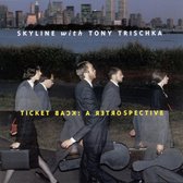 Tony Trischka & Skyline - Ticket Back. A Retrospective 81-89 (CD)