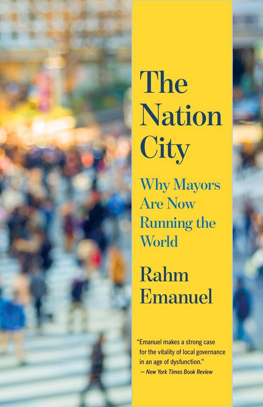 The Nation City Why Mayors Are Now Running the World - cover