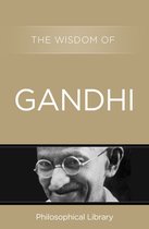 Wisdom - The Wisdom of Gandhi