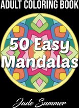 50 Easy Mandalas Coloring Book - Jade Summer - Kleurboek voor volwassenen