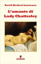 Classici della letteratura e narrativa contemporanea - L'amante di Lady Chatterley