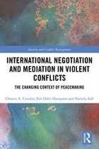 Routledge Studies in Security and Conflict Management - International Negotiation and Mediation in Violent Conflict