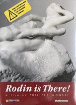 Rodin is there! a film by Philippe Monsel