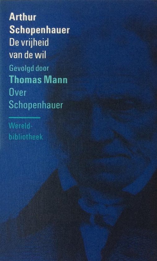 Boek "De vrijheid van de wil" van Arthur Schopenhauer, gevolgd door "Over Schopenhauer" van Thomas Mann.