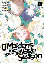 O Maidens In Your Savage Season 8 - O Maidens In Your Savage Season 8