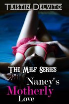 The Milf Series 1 - The Milf Series: Nancy's Motherly Love