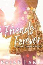 Friends Forever: A Sweet Lesbian Romance