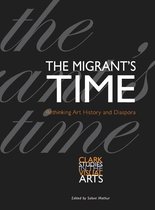 The Migrant's Time: Rethinking Art History and Diaspora