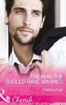 The Crandall Lake Chronicles 3 - The Man She Should Have Married (The Crandall Lake Chronicles, Book 3) (Mills & Boon Cherish)