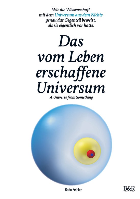 Das vom Leben erschaffene Universum - A Universe From Someth ... - cover
