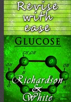 Revise with ease: Glucose