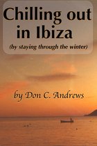 Chilling Out In Ibiza (By Staying Through The Winter)