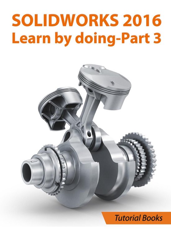 SolidWorks 2016 Learn by doing 2016 - Part 3 - cover
