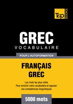 Vocabulaire Français-Grec pour l'autoformation - 5000 mots les plus courants