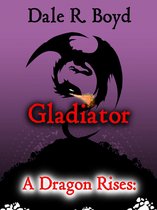 A Dragon Rises - A Dragon Rises: Gladiator