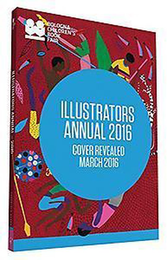 Illustrators Annual 2016, Bologna Children'S Book Fair 9781452154626