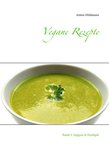 Über 275 beliebte und einfache Rezepte der veganen Küche. 2 - Vegane Rezepte