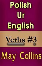 Polish Ur English: Verbs #3