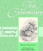 Tea And Ceremony: Experiencing Tranquility