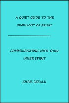 A Quiet Guide To The Simplicity of Spirit