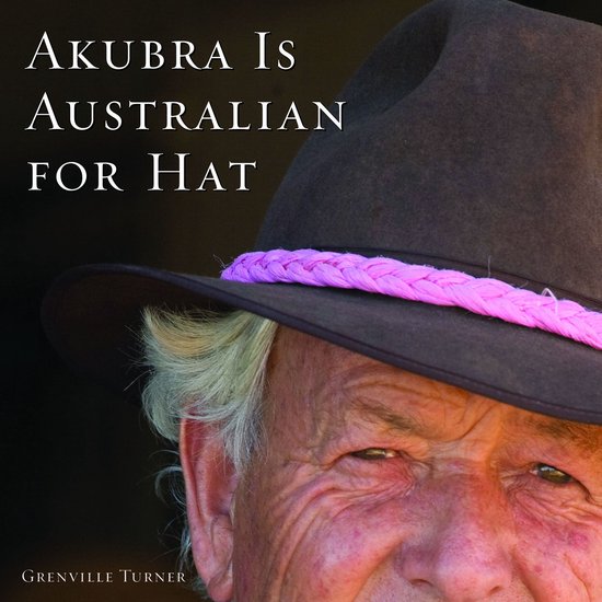 Akubra is Australian for Hat - cover