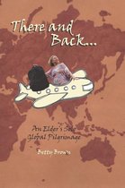 There and Back: An Elder's Solo Global Pilgrimage