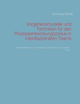 Vorgehensmodelle und Techniken für den Prozessentwicklungszyklus in interdisziplinären Teams