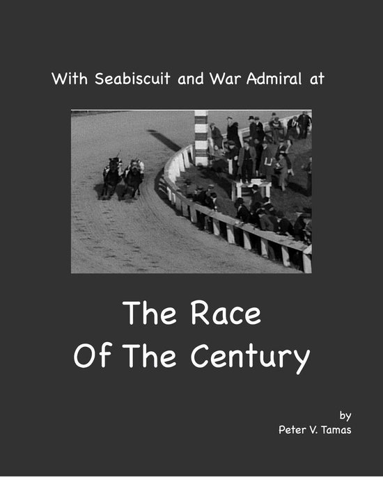 With Seabiscuit and War Admiral At The Race Of The Century - cover