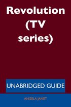 Revolution (TV series) - Unabridged Guide