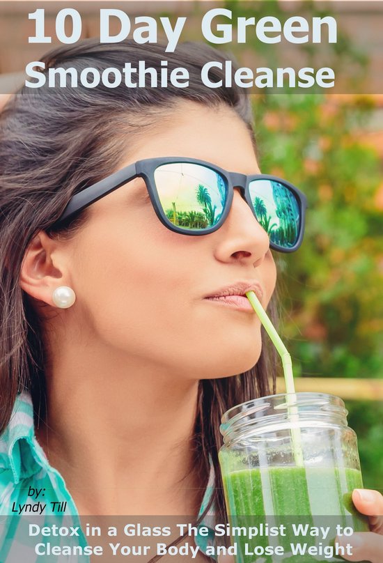 10 Day Green Smoothie Cleanse: Detox in a Glass The Simplist ... - cover