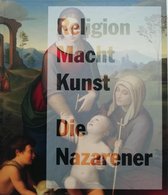 Religion  Macht  Kunst.   Die Nazarener