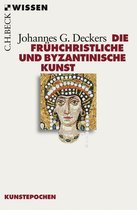 Beck'sche Reihe 2553 - Die frühchristliche und byzantinische Kunst