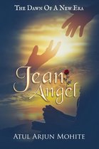 Jean Angel: The Dawn Of A New Era
