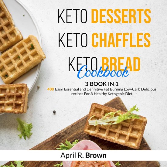 Keto Desserts + Keto Chaffles + Keto Bread Cookbook - cover