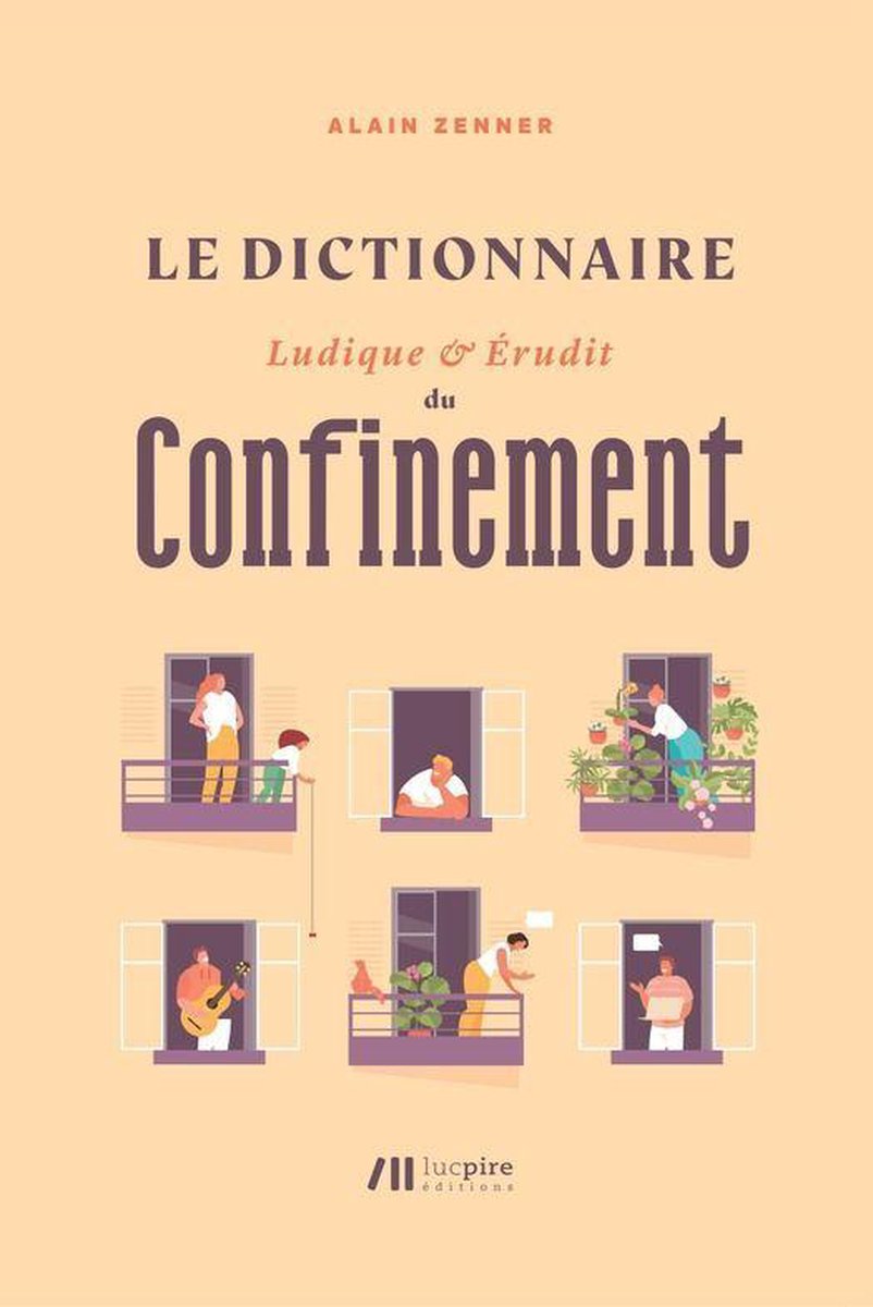 Le Dictionnaire ludique & érudit du Confinement - Alain Zenner