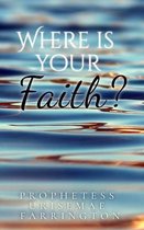 Where Is Your Faith?