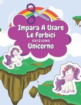 Impara A Usare Le Forbici Edizione Unicorno