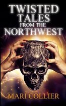 Twisted Tales From The Northwest (Star Lady Tales Book 1)